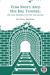 Tom Swift And His Big Tunnel