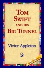 Tom Swift And His Big Tunnel