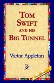Tom Swift And His Big Tunnel
