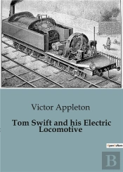 Tom Swift And His Electric Locomotive