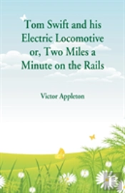 Tom Swift And His Electric Locomotive
