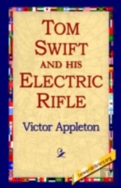 Tom Swift And His Electric Rifle