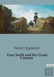 Tom Swift And His Giant Cannon