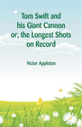 Tom Swift And His Giant Cannon