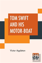 Tom Swift And His Motor-Boat