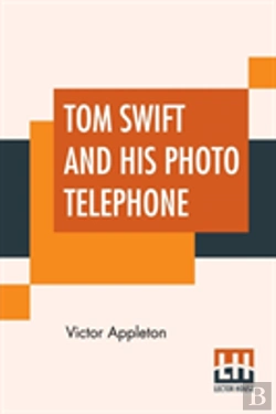 Bertrand.pt - Tom Swift And His Photo Telephone