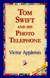 Tom Swift And His Photo Telephone