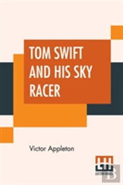 Tom Swift And His Sky Racer