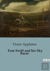 Tom Swift And His Sky Racer