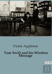 Tom Swift And His Wireless Message