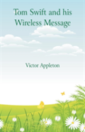Tom Swift And His Wireless Message
