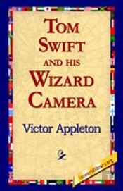 Tom Swift And His Wizard Camera