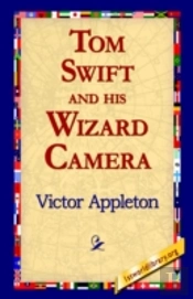 Tom Swift And His Wizard Camera