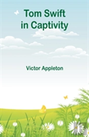 Tom Swift In Captivity