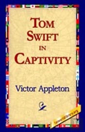 Tom Swift In Captivity