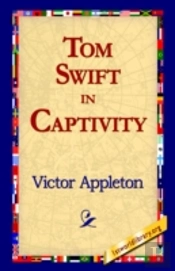 Tom Swift In Captivity