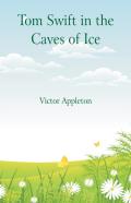 Tom Swift In The Caves Of Ice