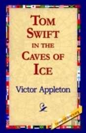 Tom Swift In The Caves Of Ice