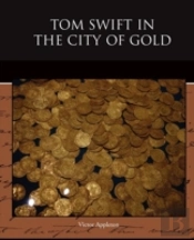 Tom Swift In The City Of Gold