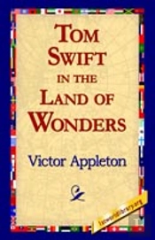 Tom Swift In The Land Of Wonders