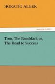Tom, The Bootblack Or, The Road To Success