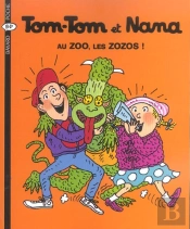 Tom-Tom Et Nana T.24 ; Au Zoo Les Zozos