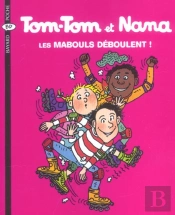 Tom-Tom Et Nana T.25 ; Les Mabouls Déboulent
