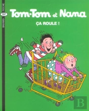 Tom-Tom Et Nana T.31 ; Ça Roule!