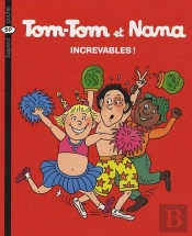 Tom-Tom Et Nana T.34 ; Increvables !
