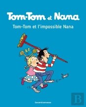Tom-Tom Et Nana Tome 1 : Tom-Tom Et L'Impossible Nana