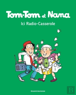 Bertrand.pt - Tom-Tom Et Nana Tome 11 : Ici Radio-Casserole