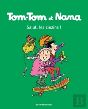 Tom-Tom Et Nana Tome 18 : Salut, Les Zinzins !