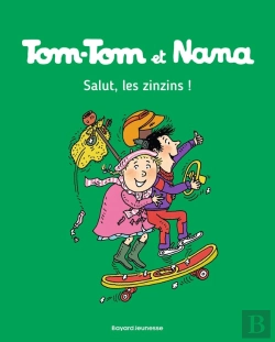 Bertrand.pt - Tom-Tom Et Nana Tome 18 : Salut, Les Zinzins !