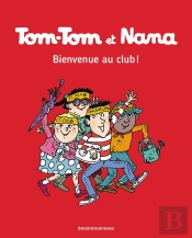 Tom-Tom Et Nana Tome 19 : Bienvenue Au Club !