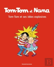Tom-Tom Et Nana Tome 2 : Tom-Tom Et Ses Idées Explosives