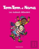 Tom-Tom Et Nana Tome 25 : Les Mabouls Déboulent !