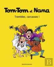Tom-Tom Et Nana Tome 26 : Tremblez, Carcasses !