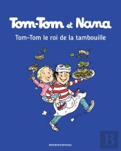 Tom-Tom Et Nana Tome 3 : Tom-Tom Le Roi De La Tambouille