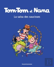 Tom-Tom Et Nana Tome 30 : La Salsa Des Saucisses