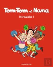 Tom-Tom Et Nana Tome 34 : Increvables !