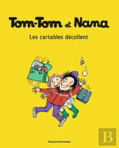 Tom-Tom Et Nana Tome 4 : Les Cartables Décollent