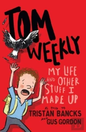 Tom Weekly 1: My Life And Other Stuff I Made Up