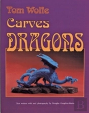 Tom Wolfe Carves Dragons