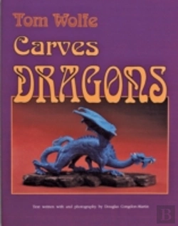 Bertrand.pt - Tom Wolfe Carves Dragons