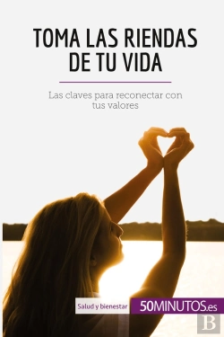 Bertrand.pt - Toma Las Riendas De Tu Vida : Las Claves Para Reconectar Con Tus Valores