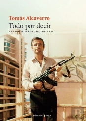 Tomas Alcoverro. Todo Por Decir