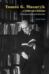 Tomas G Masaryk A Scholar And A Statesman