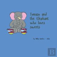 Tomaso And The Elephant Who Loves Sweets