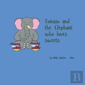 Tomaso And The Elephant Who Loves Sweets