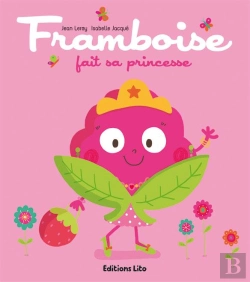 Bertrand.pt - Tomate, Cerise Et Cie : Framboise Fait Sa Princesse